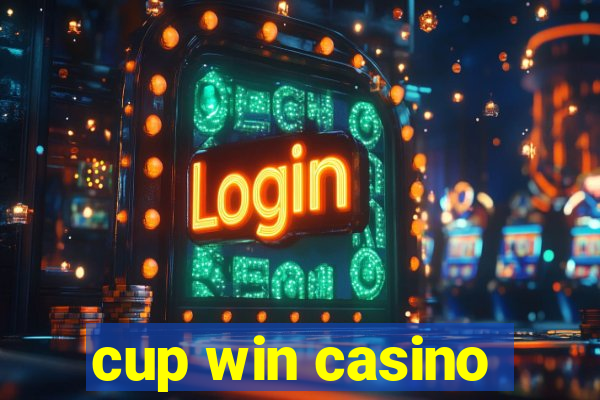 cup win casino